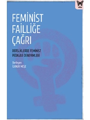 Nika Yayınevi Feminist Failliğe Çağrı: Dersliklerde Feminist Pedagoji Deneyimleri
