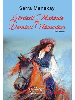 Galeati Yayıncılık Gördesli Makbule ve Demirci Akıncıları
