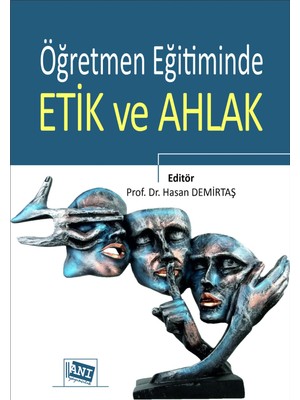 Anı Yayıncılık Öğretmen Eğitiminde Etik ve Ahlak