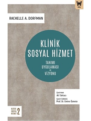Nika Yayınevi Klinik Sosyal Hizmet  :tanımı Uygulaması ve Vizyonu