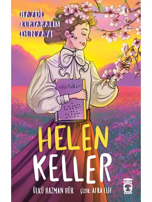 Timaş Çocuk Helen Keller - Haydi Kurtaralım Dünyayı 4