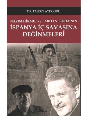 Sınırsız Kitap Nazım Hikmet ve Pablo Neruda'nın Ispanya Iç Savaşına Değinmeleri