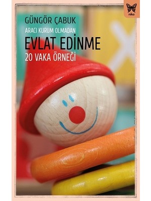 Nika Yayınevi Aracı Kurum Olmadan Evlat Edinme