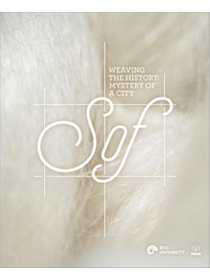 Koç Üniversitesi Yayınları Weaving The History - Mystery Of A City, Sof