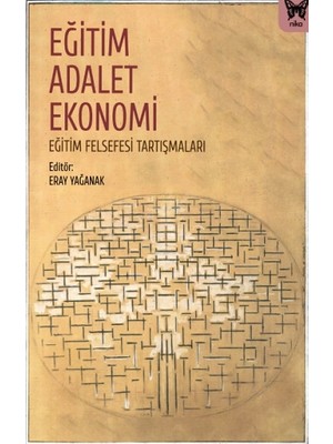 Nika Yayınevi Eğitim, Adalet Ekonomi: Eğitim Felsefesi Tartışmaları