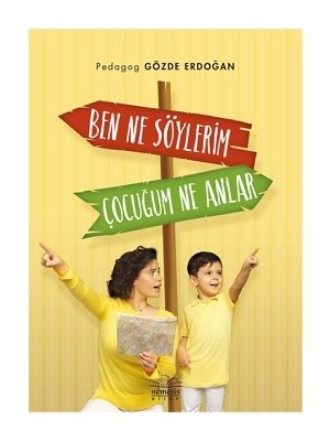 Nemesis Kitap Ben Ne Söylerim Çocuğum Ne Anlar