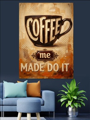 Artmeg Kahve Beni Yapmaya Zorladı Yazısı Dekoratif Kanvas - Mdf Ahşap Tablo
