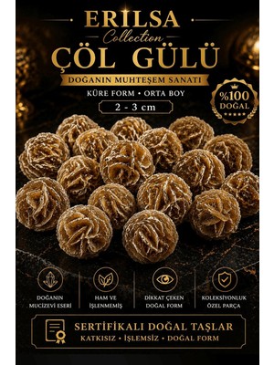 Erilsa Sertifikalı Çöl Gülü Taşı Kütle - 2-3 cm Küçük Küre Form Doğal Kristal Toplu