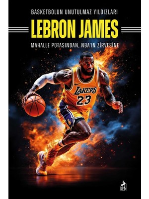 Delixa Basketbolun Unutulmaz Yıldızları Lebron