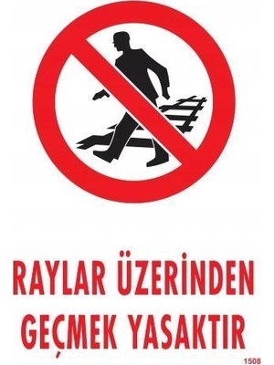 Nacario Mey Ithalat® Raylar Üzerinden Geçmek Yasaktır Uyarı Levhası 25X35 KOD:1508