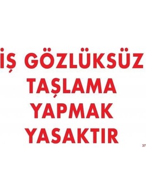 Nacario Mey Ithalat® Iş Gözlüksüz Taşlama Yapmak Yasaktır Uyarı Levhası 25X35 Kod:37