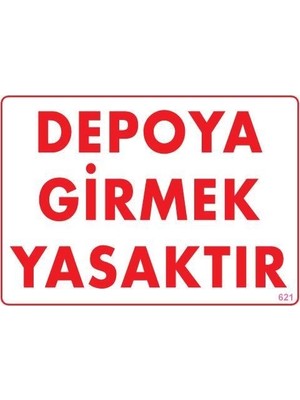 Nacario Mey Ithalat® Depoya Girmek Yasaktır Uyarı Levhası 25X35 KOD:621