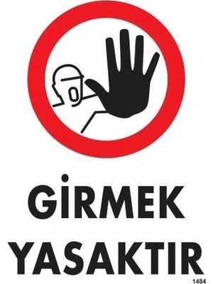 Nacario Mey Ithalat® Girmek Yasaktır Uyarı Levhası 25X35 KOD:1484