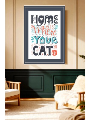Mushen Studio Mushen Studıo Home Is Where Your Cat Is Kedi Temalı Tipografik Çerçevesiz Kanvas Tablo