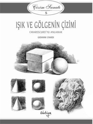 Beta Yayınevi Çizim Sanatı Serisi 5 - Işık ve Gölgenin Çizimi Giovanni Civardi 64 Sayfa