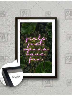 SML Tablo Gırls Just Wanna Have Fun Yeşil Bitki Üzerine Neon Yazı Tipografik  Dikey Çerçeveli Kanvas Tablo