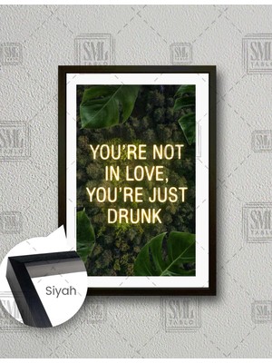 SML Tablo Youre Not In Love Youre Just Drunk Yeşil Bitki Üzerine Neon Yazı Tipografik  Dikey Çerçeveli Kanvas Tablo