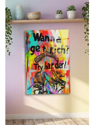Macrodec "wanna Get Rich? Try Harder!" Motivasyonel Street Art Cam Tablo - 4mm Temperli Kırılmaz Cam Duvar Dekoru