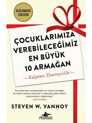 Mabeyn Çocuklarımıza Verebileceğimiz En Büyük 10 Armağan: –kalpten Ebeveynlik–