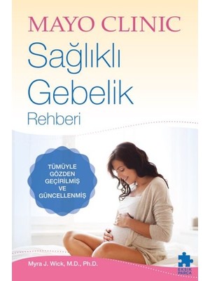 Eksik Parça Yayınları Mayo Clinic Eksik Parça Sağlıklı Gebelik Rehberi Anasınıfı İçin Öneriler ve Bilgiler