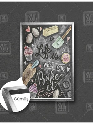 SML Tablo Life Is What You Bake It Hayat Ne Yaptığındır Mutfak Cafe Restoran Dikey Çerçeveli Kanvas Tablo