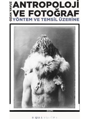 Esmo Home Antropoloji ve Fotoğraf: Yöntem ve Temsil Üzerine