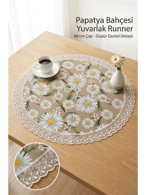 Rona Home Papatya Desenli Güpürlü Yuvarlak Runner 60CM Leke Tutmaz Su Geçirmez Kaliteli Kumaş Masa Örtüsü Sunum
