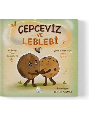 Mahlas Yayınları Psikolog Yunus Tokmakcı & Çocuk Gelişim Uzm. Rabia Içyer - Cepceviz ve Leblebi
