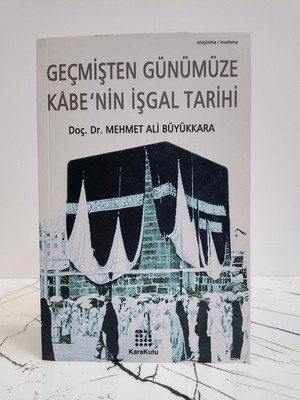 Kara Kutu Geçmiş'ten Günümüze Kabe'nin Işgal Tarihi ( 2. El Kitap )