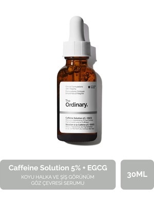 The Ordinary Caffeine Solution 5% + EGCG Aydınlatıcı Göz Çevresi Serumu Tüm Cilt Tipleri İçin 30 ml