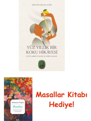 Mundi Yüz Yıllık Bir Koku Hikayesi - Eyüp Sabri Tuncer ve Dört Kuşağı + Masallar