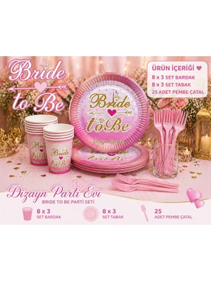Dizayn Parti Evi Bride To Be Parti Seti 24 Kişilik – 24 Tabak 24 Bardak 25 Pembe Çatal – Bekarlığa Veda & Bridal Shower Süsleri