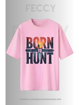 Feccy Premium Born To Hunt Baskılı Avcı Tema Unısex Oversize Kadın Tişört Erkek Tişört Pamuklu Oversize Tişört
