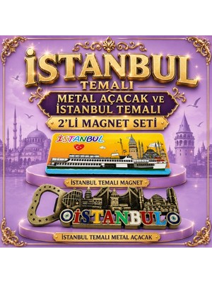 Istanbul Temalı Metal Açacak ve Istanbul Temalı 2’li Magnet Seti