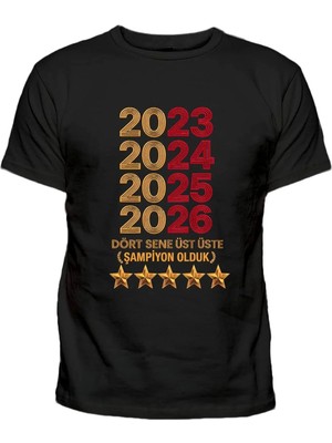 Efendioğlu Design 2023-2024-2025-2026 Dört Sene Üst Üste Şampiyon Olduk Baskılı T-Shirt