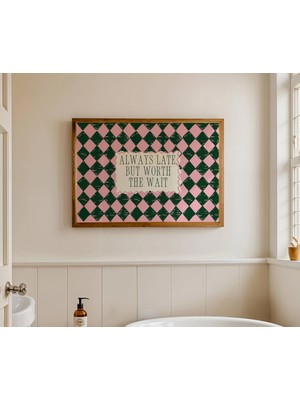 Ninastore Her Zaman Geç Kalır Ama Beklemeye Değer Sözü Baskısı - Yatay Komik Banyo ve Dolap Duvar Sanatı -