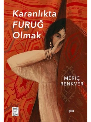 Getittir Karanlıkta Furuğ Olmak
