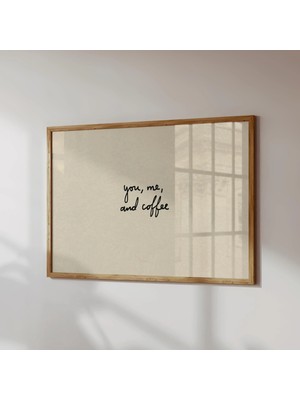 Ninastore Sen, Ben ve Kahve Baskısı - Nötr Modern Dekor - Minimalist Mutfak Posteri (Baskı - Yatay)