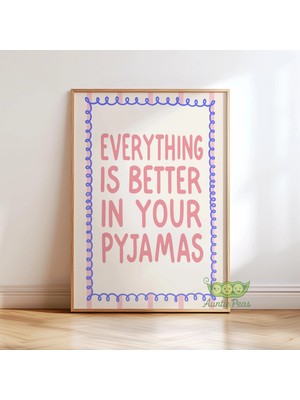 Ninastore Her Şey Pijamalarınla ​​daha Güzel Posteri - Sevimli Pastel Yatak Odası Duvar Sanatı - Kız