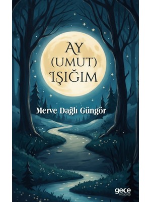 Gece Kitaplığı Ay (Umut) Işığım