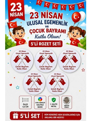 23 Nisan Ulusal Egemenlik ve Çocuk Bayramı Rozet Çanta Rozeti-Yaka Iğnesi (44MM) 5 Adet