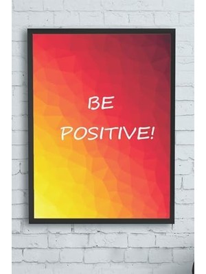Assess Store (PSTER12493) Be Positive Motivasyon Çerçeveli Tablo (30 x 40CM)