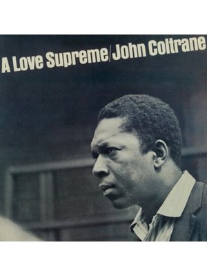 Plak Dolabı John Coltrane – A Love Supreme (LP) Plak (Sıfır - Kapalı Ambalaj)