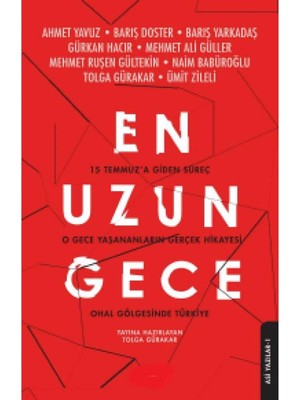 Kişisel Yayınlar En Uzun Gece: 15 Temmuz'a Giden Süreç - Tolga Gürakar (Ilk Baskı 2017)