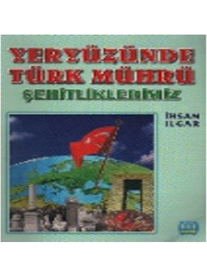 TeknoKapsül Yeryüzünde Türk Mührü Şehitliklerimiz