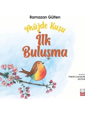 Nacario Müjde Kuşu - İlk Buluşma Ramazan Gülten 28 Sayfa Karton Kapak Çocuk Kitabı 2026 Yaş Aralığı