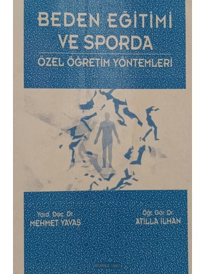 Kişisel Yayınlar Beden Eğitimi ve Sporda Özel Öğretim Yöntemleri - Mehmet Yavaş & Atilla Ilhan - 2.el Kitap