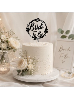 Günyan Store Bride To Be Pasta Süsü – 13X13 cm Şık Bekarlığa Veda Konsepti