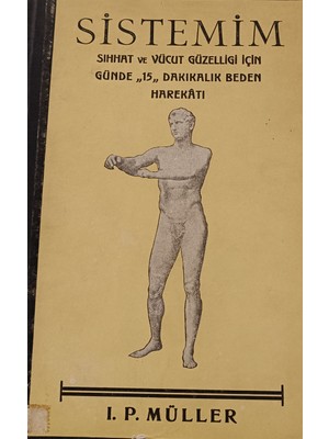Kişisel Yayınlar Sistemim (Sıhhat ve Vücut Güzelliği Için Günde 15 Dakikalık Beden Hareka - J. P. Müller - 2.el Kitap