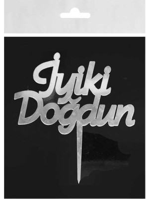 Hayaller Dükkanı Pasta Süsü Pleksi Iyiki Doğdun Gümüş Pk:1